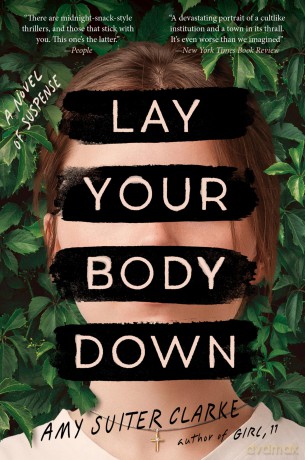 Lay Your Body Down: A Novel of Suspense - Clarke Amy [KSIĄŻKA]