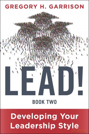 LEAD! Book 2: Developing Your Leadership Style - Gregory Garrison [KSIĄŻKA]