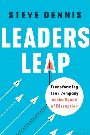 Leaders Leap: Transforming Your Company at the Speed of Disruption [KSIĄŻKA]