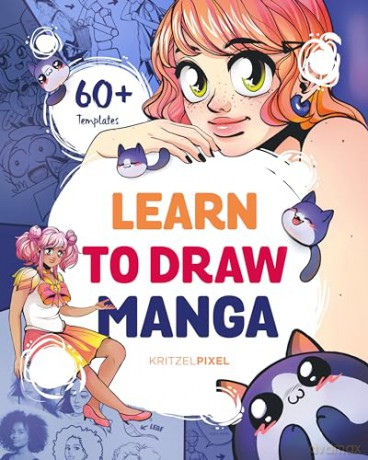 Learn to Draw Manga: A Fun and Easy How-To Draw Guide for All Ages - Kritzelpixel [KSIĄŻKA]