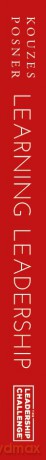 Learning Leadership: The Five Fundamentals of Becoming an Exemplary Leader - James M Kouzes [KSIĄŻKA]