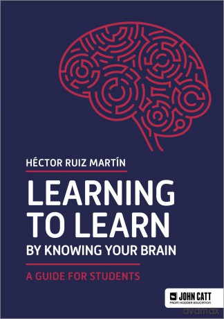 Learning to Learn by Knowing Your Brain: A Guide for Students - H Ctor Ruiz Mart N [KSIĄŻKA]