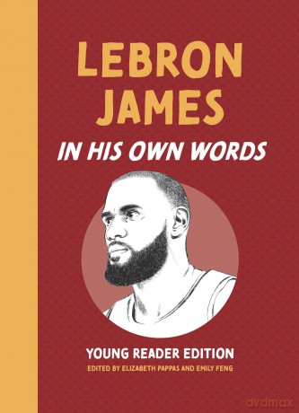 LeBron James: In His Own Words: Young Reader Edition (In Their Own Words: Young Reader Edition) [KSIĄŻKA]