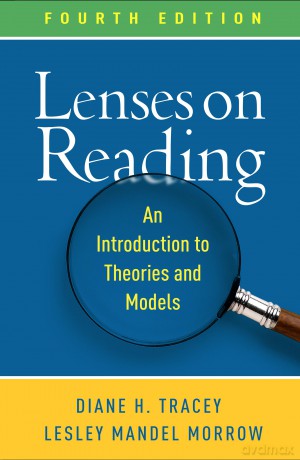 Lenses on Reading, Fourth Edition: An Introduction to Theories and Models - Tracey Diane H. [KSIĄŻKA]