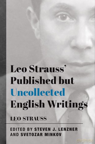 Leo Strauss` Published but Uncollected English Writings: 1937-1972 - Leo Strauss [KSIĄŻKA]