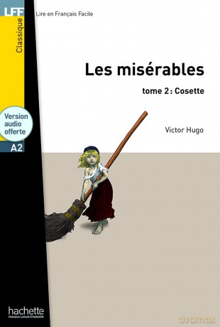 Les Misérables tome 2: Cosette + audio download - LFF A2: Les Misérables Tome 2: Cosette (A2) (Lff (Lire En Francais Facile)) - Hugo [KSIĄŻKA]