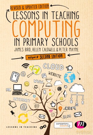Lessons in Teaching Computing in Primary Schools - James Bird [KSIĄŻKA]