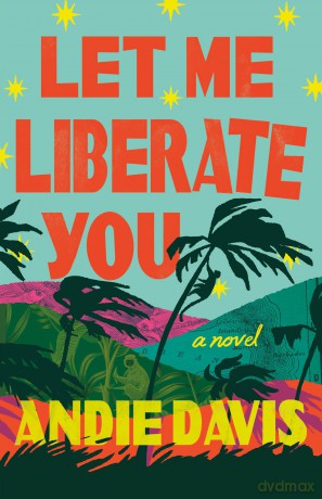 Let Me Liberate You: A Novel - Andie Davis [KSIĄŻKA]