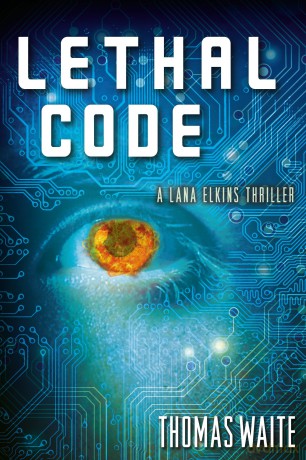 Lethal Code: A Lana Elkins Thriller: 1 - Thomas Waite [KSIĄŻKA]