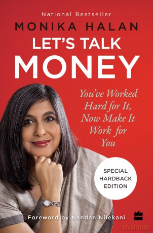 Let's Talk Money: You've Worked Hard for It, Now Make It Work for You (Special Edition in Hardback) - Monica Halan [KSIĄŻKA]
