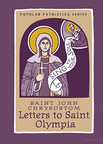 Letters to Saint Olympia (56) (Popular Patristics) - Saint Jo Chrysostom [KSIĄŻKA]