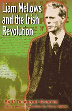 Liam Mellows and the Irish Revolution - C.Desmond Greaves [KSIĄŻKA]