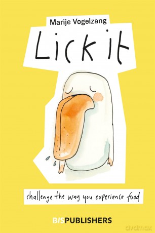 Lick it: Challenge the way you experience food - Marije Vogelzang [KSIĄŻKA]