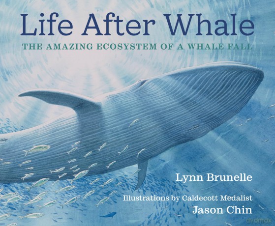 Life After Whale: The Amazing Ecosystem of a Whale Fall - Lynn Brunelle [KSIĄŻKA]