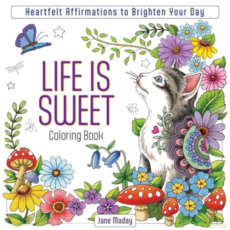 Life is Sweet Colouring Book: Heartfelt Affirmations to Brighten Your Day - Jane Maday [KSIĄŻKA]