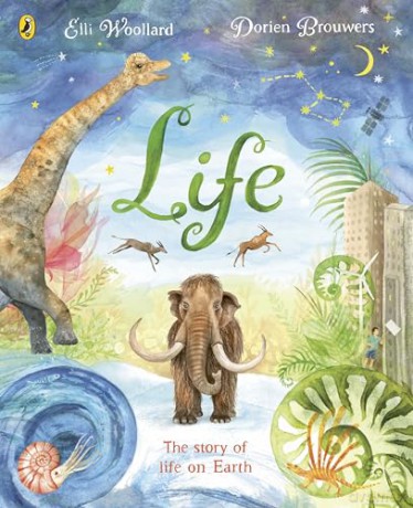 Life: The beautifully illustrated natural history book for kids - Elli Woollard [KSIĄŻKA]