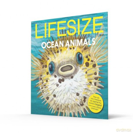 Lifesize Ocean Animals: Ocean creatures at their actual size in this new illustrated non-fiction adventure for children aged 3+ - Sophy Henn [KSIĄŻKA]
