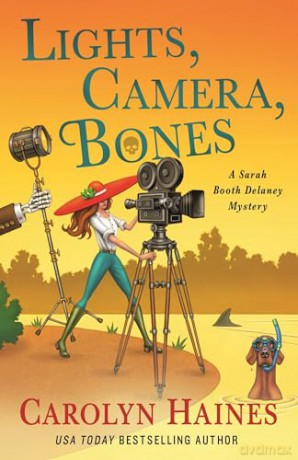 Lights, Camera, Bones: A Sarah Booth Delaney Mystery: 27 - Carolyn Haines [KSIĄŻKA]