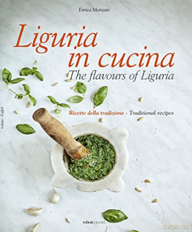 Liguria in Cucina: The Flavours of Liguria - Enrica Monzani [KSIĄŻKA]