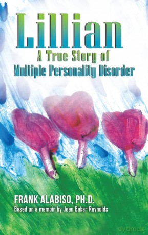 Lillian: A True Story of Multiple Personality Disorder - Ph.D., Fran Alabiso [KSIĄŻKA]