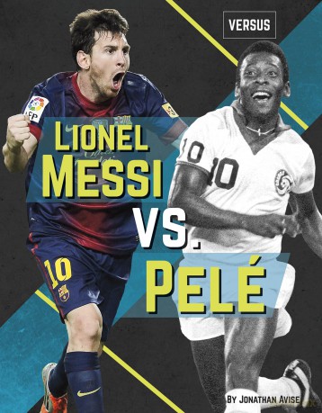 Lionel Messi vs. Pelé (Versus) - Jonathan Avise [KSIĄŻKA]