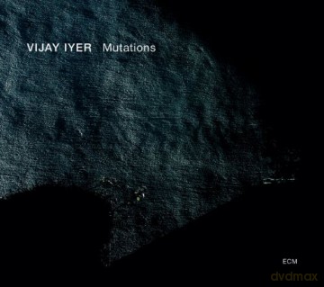 Vijay Iyer: Mutations [CD]
