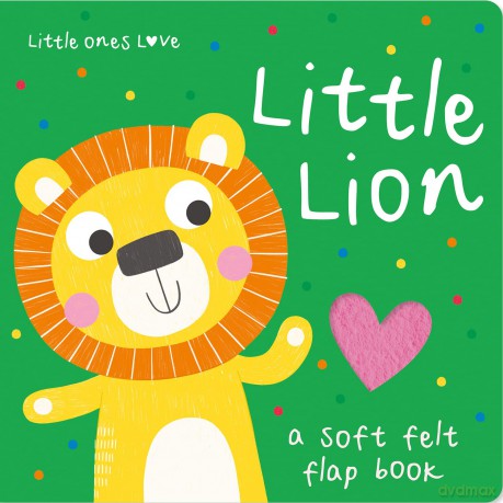 Little Ones Love Little Lion (Little Ones Love Felt Flap Baby Books) - Holly Hall [KSIĄŻKA]