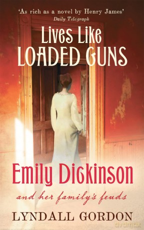 Lives Like Loaded Guns: Emily Dickinson and Her Family's Feuds - Lyndall Gordon [KSIĄŻKA]