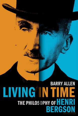 Living in Time: The Philosophy of Henri Bergson [KSIĄŻKA]