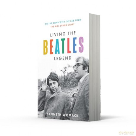 Living the Beatles Legend: The new biography revealing the untold story of Mal Evans, the perfect gift for fans of the Beatles and music history - Kenneth Womack [KSIĄŻKA]