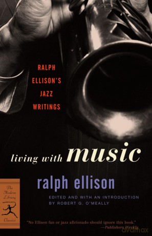 Living with Music: Ralph Ellison's Jazz Writings: 1 (Modern Library Classics) - Ralph Ellison [KSIĄŻKA]