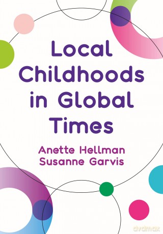 Local Childhoods in Global Times - Anette Hellman [KSIĄŻKA]