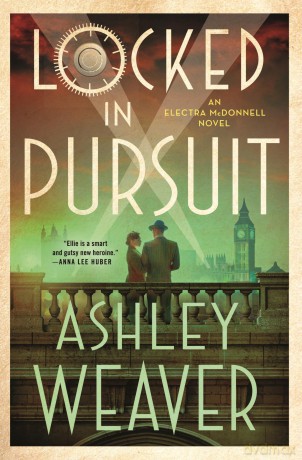 Locked in Pursuit: An Electra McDonnell Novel: 4 (Electra McDonnell Series) - Ashley Weaver [KSIĄŻKA]