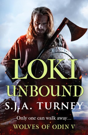 Loki Unbound (Wolves of Odin Book 5): A thrilling Viking adventure of berserkers and raiding (Wolves of Odin, 5) - Sja Turney [KSIĄŻKA]