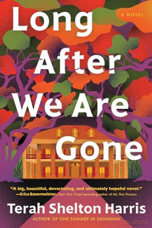 Long After We Are Gone: A Novel - Harris Terah Shelto [KSIĄŻKA]