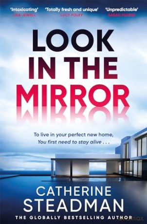 Look in the Mirror: the addictive new thriller from the author of Something in the Water - Catherine Steadman [KSIĄŻKA]