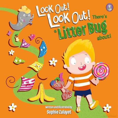 Look Out! Look Out! There's a Litter Bug About! - Sophie G. Zayalet [KSIĄŻKA]