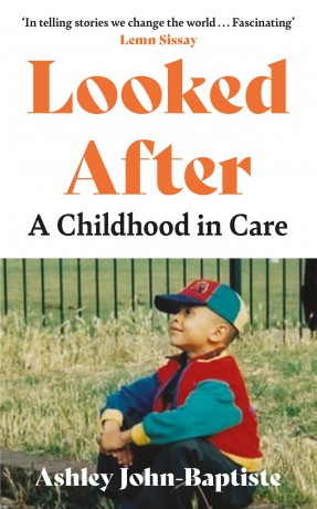 Looked After: A Childhood in Care - A John-Baptiste [KSIĄŻKA]