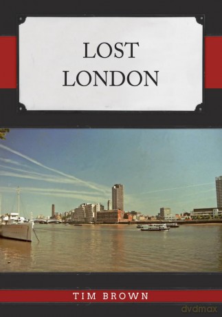 Lost London - Tim Brown [KSIĄŻKA]