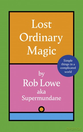 Lost Ordinary Magic: Simple things in a complicated world - Rob Lowe [KSIĄŻKA]