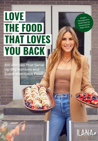 Love the Food that Loves You Back: 100 Recipes That Serve Up Big Portions and Super Nutritious Food (Cookbook for Nutrition, Weight Management) - Ilana Muhlstein [KSIĄŻKA]