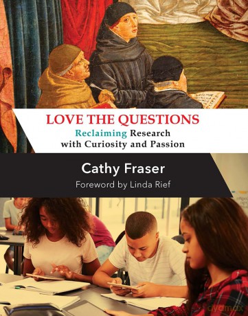 Love the Questions: Reclaiming Research with Curiosity and Passion - Fraser Rief [KSIĄŻKA]