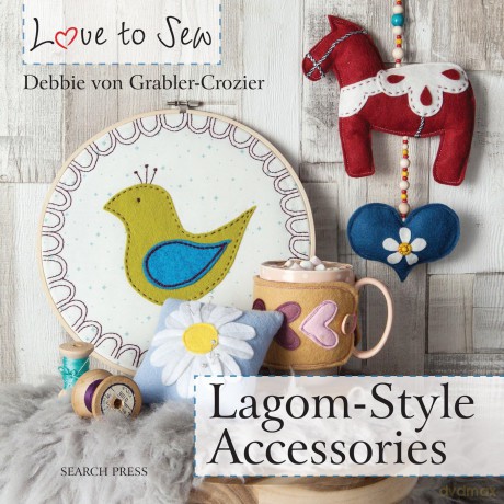 Love to Sew: Lagom-Style Accessories - Von Grabler-Crozier [KSIĄŻKA]
