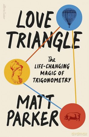 Love Triangle: The Life-changing Magic of Trigonometry - Matt Parker [KSIĄŻKA]