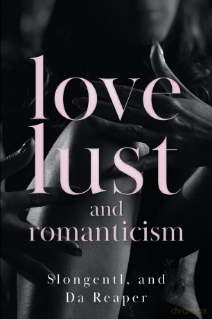 Love, Lust, and Romanticism - Slongentl Da Reaper [KSIĄŻKA]