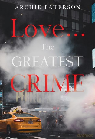 Love... The Greatest Crime - Archie Paterson [KSIĄŻKA]
