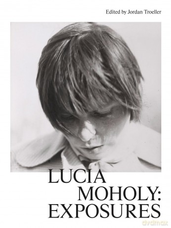 Lucia Moholy: Exposures [KSIĄŻKA]