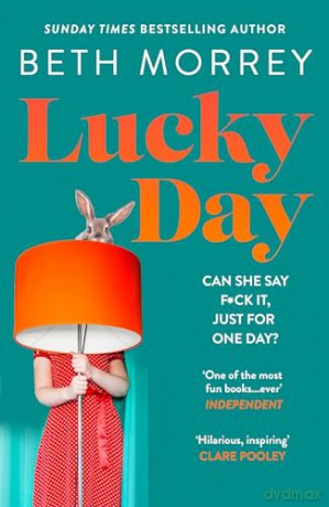Lucky Day: From the Sunday Times bestselling author, the most uplifting, life-affirming novel of 2024 - Beth Morrey [KSIĄŻKA]