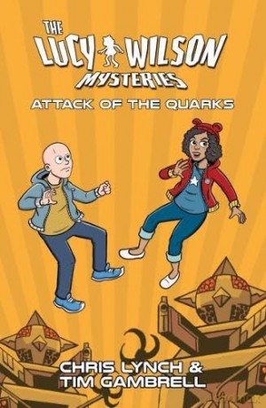 Lucy Wilson Mysteries, The: Attack of the Quarks - Chris Lynch [KSIĄŻKA]