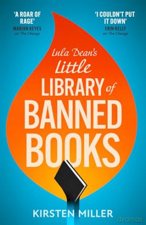 Lula Dean's Little Library of Banned Books: A gripping and deeply moving novel of bravery, friendship and standing up against book banning. Coming in 2024! - Kirsten Miller [KSIĄŻKA]